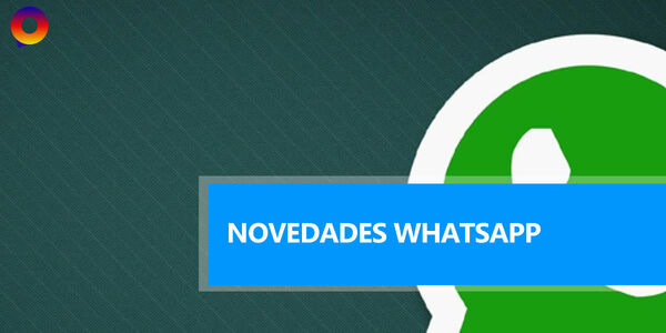 Las últimas novedades de Whatsapp en 2025