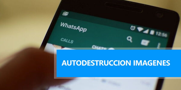 WhatsApp trabaja en la autodestrucción de fotos para Android e iOS
