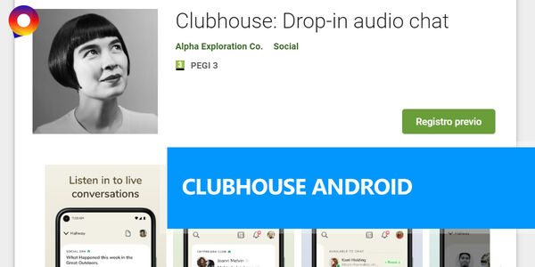 Clubhouse lanza su version para Android